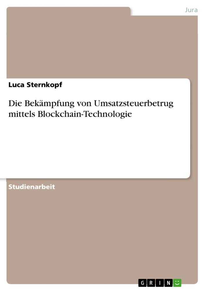 Książka Die Bekämpfung von Umsatzsteuerbetrug mittels Blockchain-Technologie 