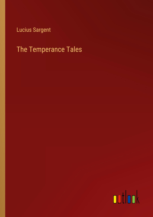 Knjiga The Temperance Tales Lucius Sargent
