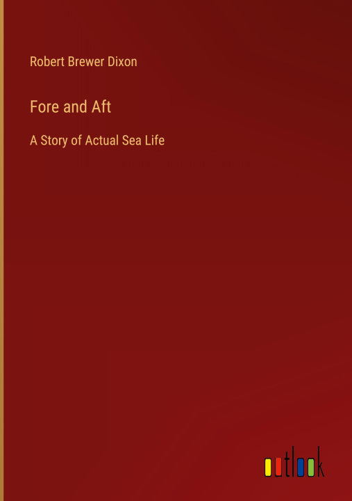 Knjiga Fore and Aft Robert Brewer Dixon