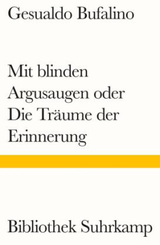 Kniha Mit blinden Argusaugen oder Die Träume der Erinnerung Marianne Schneider