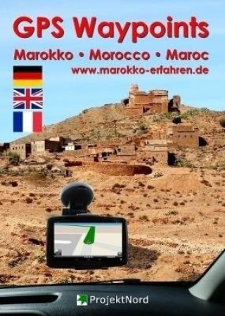 Knjiga GPS Waypoints Marokko - Morocco - Maroc www.marokko-erfahren.de