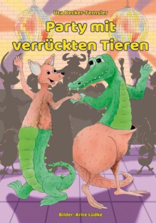 Kniha Party mit verrückten Tieren Arite Lüdke