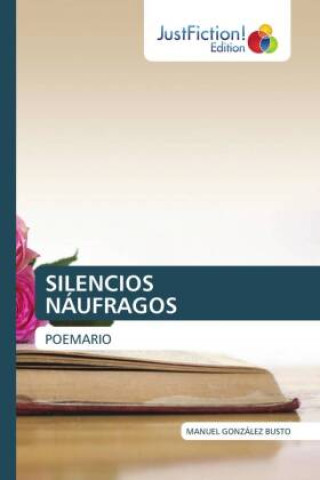 Knjiga SILENCIOS NÁUFRAGOS Manuel González Busto