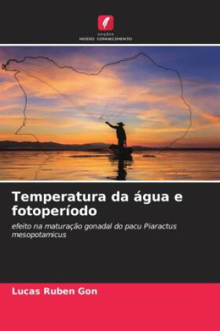 Kniha Temperatura da água e fotoperíodo Lucas Rubén Gon