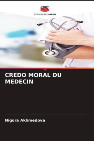 Knjiga CREDO MORAL DU MEDECIN Nigora Akhmedova