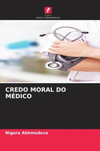 Knjiga CREDO MORAL DO MÉDICO Nigora Akhmedova
