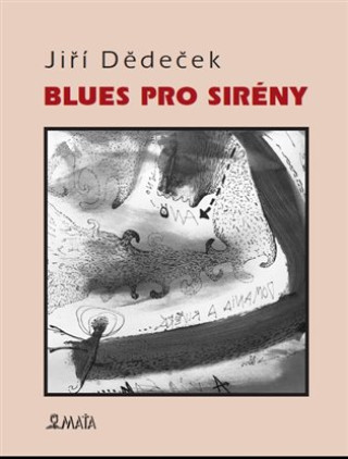 Könyv Blues pro sirény Jiří Dědeček