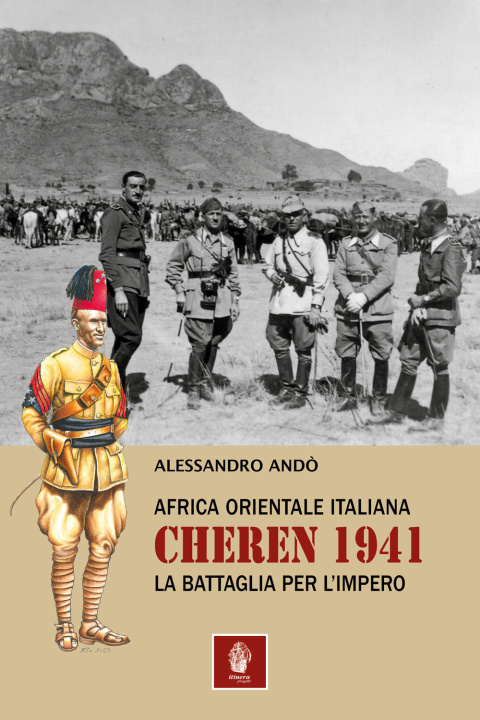 Kniha Africa orientale italiana: Cheren 1941. La battaglia per l'Impero Alessandro Andò