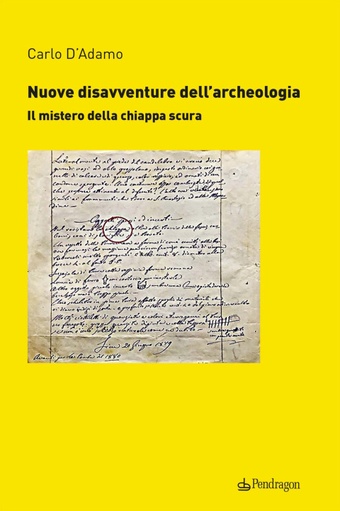 Kniha Nuove disavventure dell'archeologia. Il mistero della chiappa scura Carlo D'Adamo