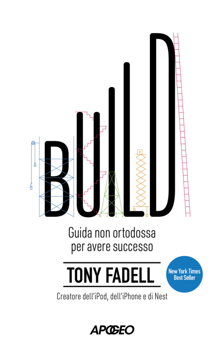 Kniha Build. Guida non ortodossa per avere successo Tony Fadell