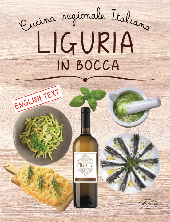 Könyv Liguria in bocca. Ediz. italiana e inglese 