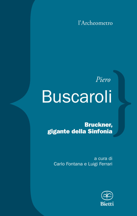 Könyv Bruckner, gigante della sinfonia Piero Buscaroli