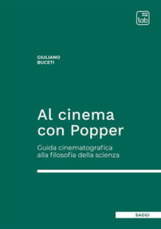 Kniha Al cinema con Popper. Guida cinematografica alla filosofia della scienza Giuliano Buceti
