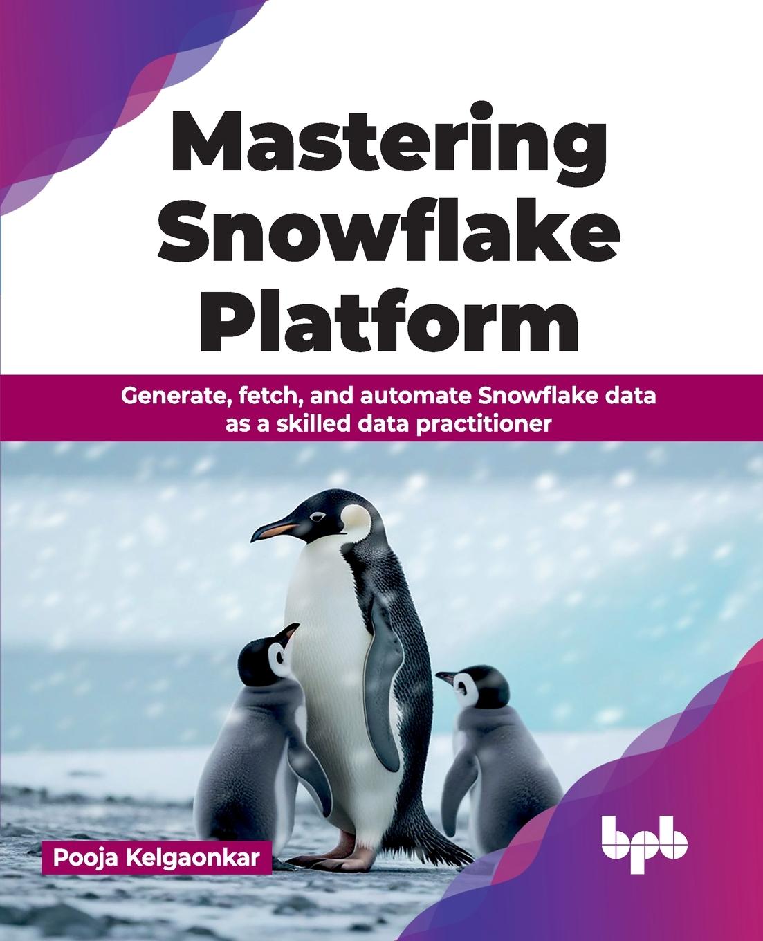 Libro Mastering Snowflake Platform Pooja Kelgaonkar