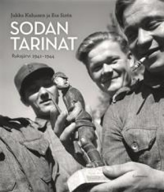 Kniha Sodan tarinat. Rukajärvi 1941 - 1944 Jukka Kuhanen