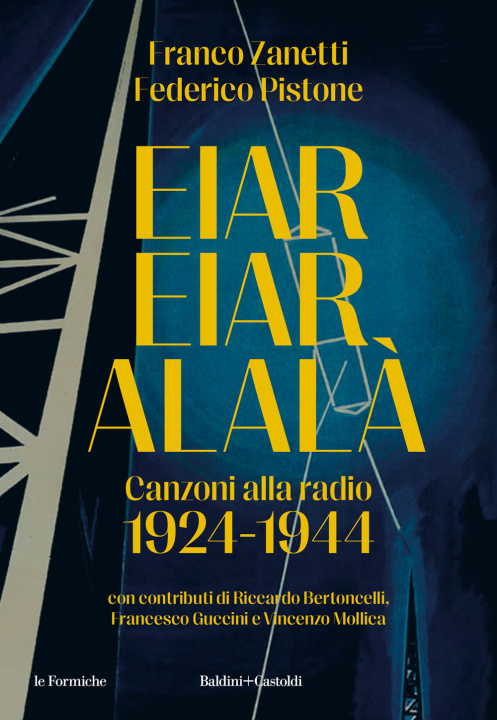Könyv Eiar Eiar Alalà. Canzoni alla radio 1924-1944 Franco Zanetti