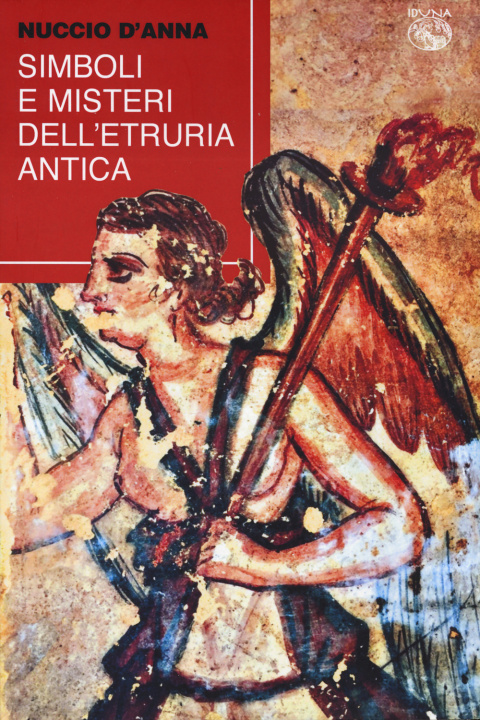 Carte Simboli e misteri dell'Etruria antica Nuccio D'Anna