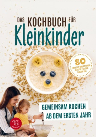 Könyv Das Kochbuch für Kleinkinder ab 1 (S/W-Version) 