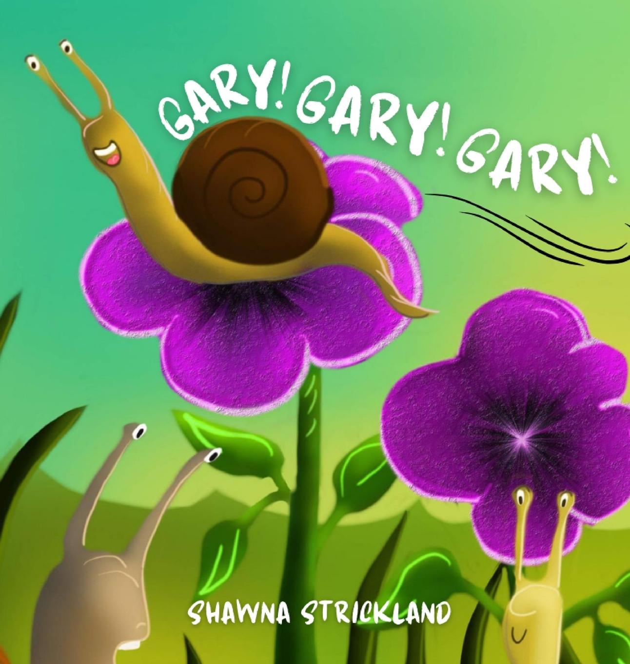 Knjiga Gary! Gary! Gary! Shawna Strickland