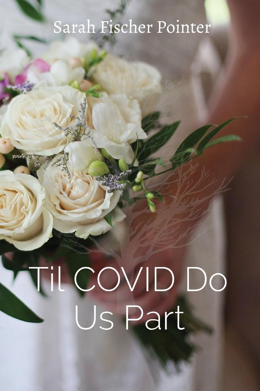 Boek Til COVID Do Us Part Sarah Fischer Pointer
