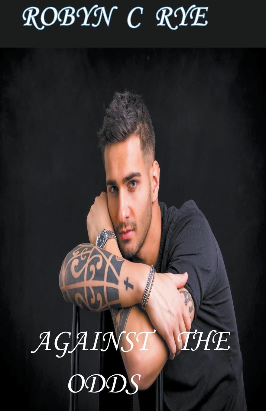 Knjiga Against The Odds Robyn C Rye