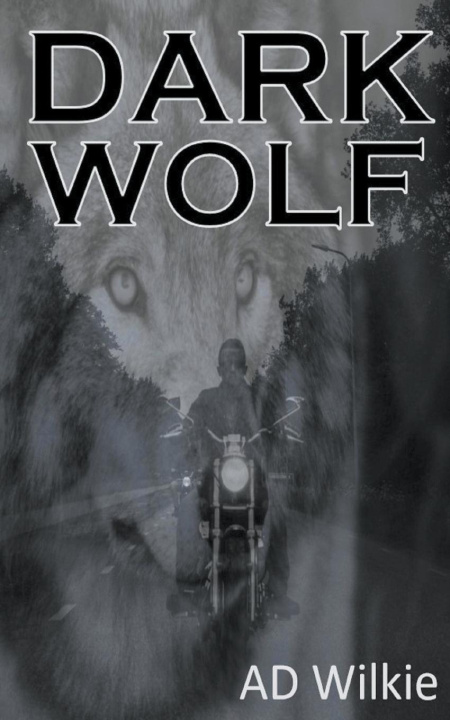 Kniha Dark Wolf AD Wilkie