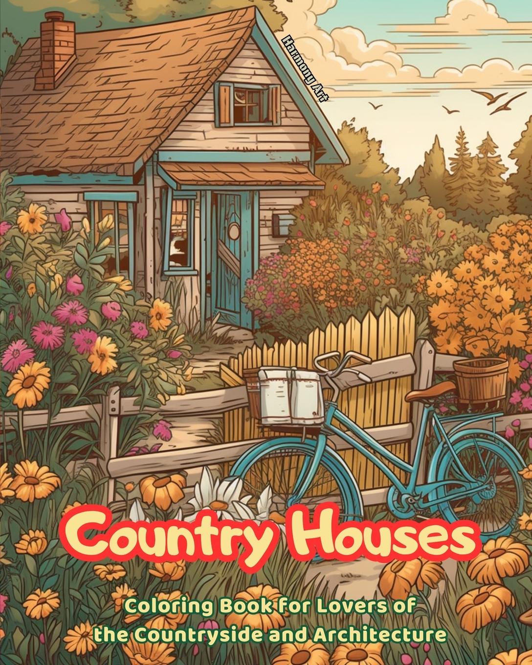 Książka Country Houses | Coloring Book for Lovers of the Countryside and Architecture | Amazing Designs for Total Relaxation 