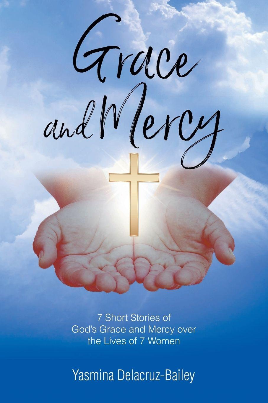 Knjiga GRACE and MERCY Yasmina Delacruz-Bailey
