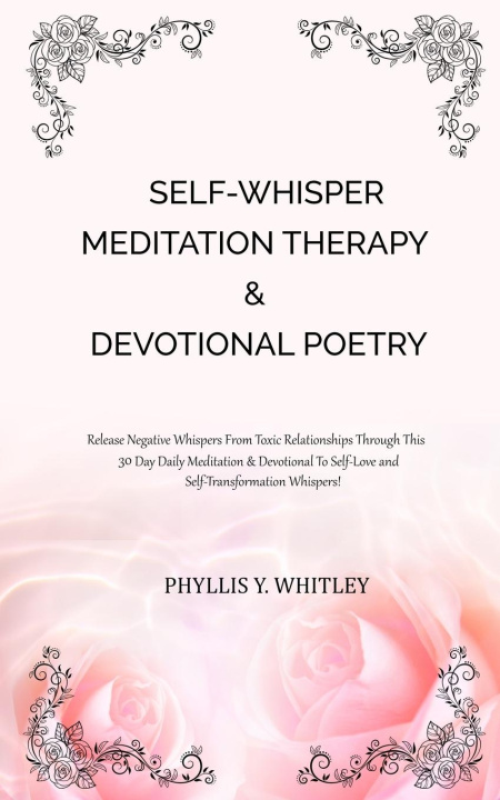 Knjiga Self-Whisper Meditation Therapy & Devotional Poetry 