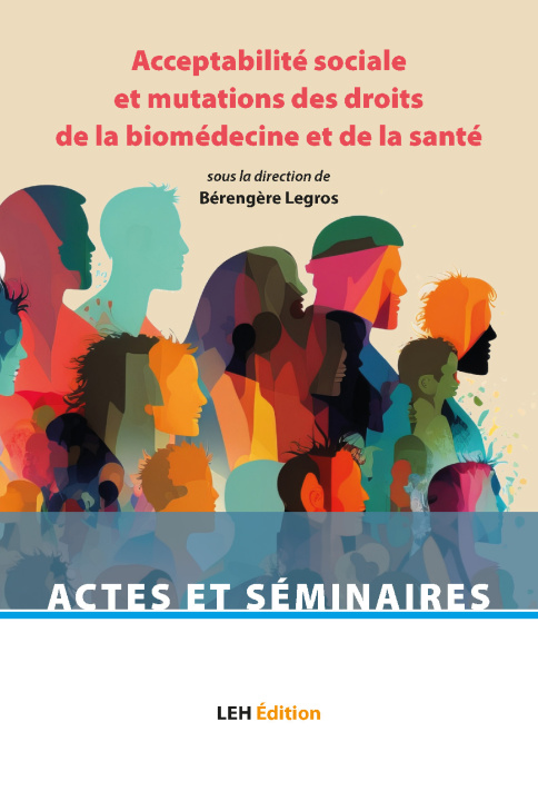 Könyv Acceptabilité sociale et mutations des droits de la biomédecine et de la santé Legros