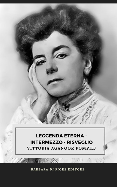 Boek Leggenda eterna. Intermezzo. Risveglio Vittoria Aganoor Pompilj