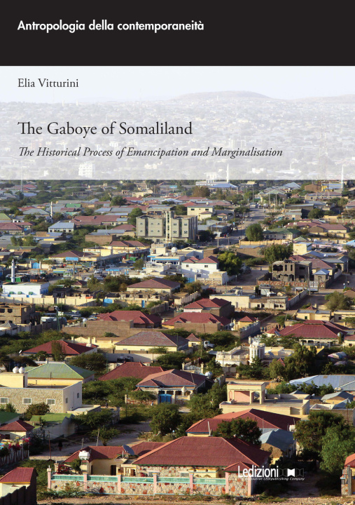 Carte Gaboye of Somaliland. The historical process of emancipation and marginalisation Elia Vitturini