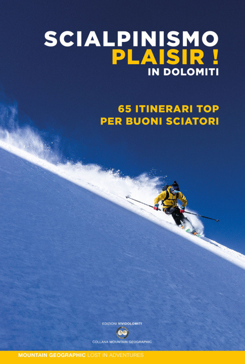 Kniha Scialpinismo plaisir in Dolomiti. 65 itinerari top per buoni sciatori 