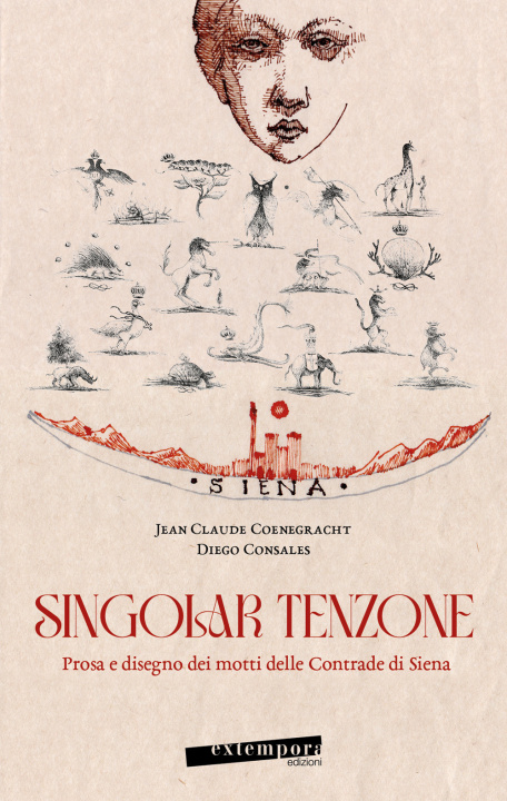 Carte Singolar tenzone. Prosa e disegno dei motti delle Contrade di Siena Jean Claude Coenegracht