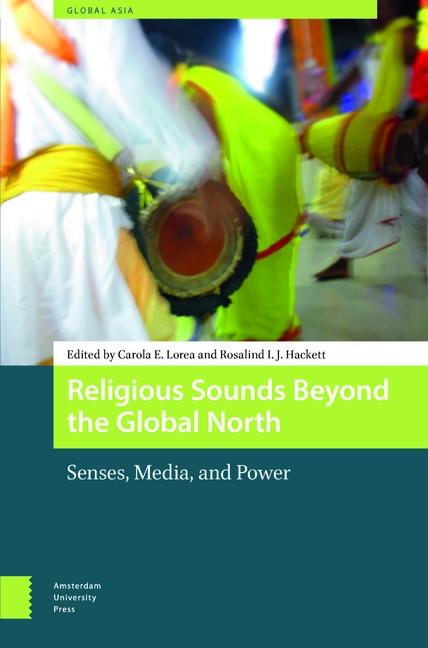 Kniha Religious Sounds Beyond the Global North – Senses, Media and Power Carola Lorea