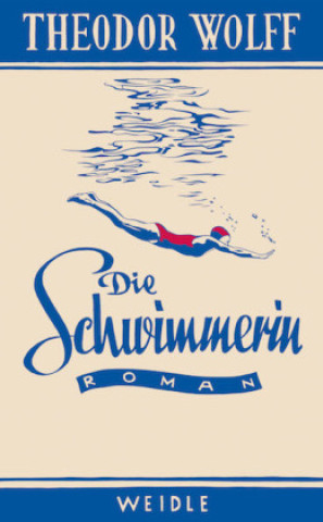 Kniha Die Schwimmerin Theodor Wolff