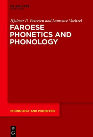 Kniha Faroese Phonetics and Phonology Hjalmar P. Petersen