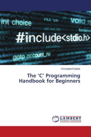 Książka The 'C' Programming Handbook for Beginners POONAM PONDE