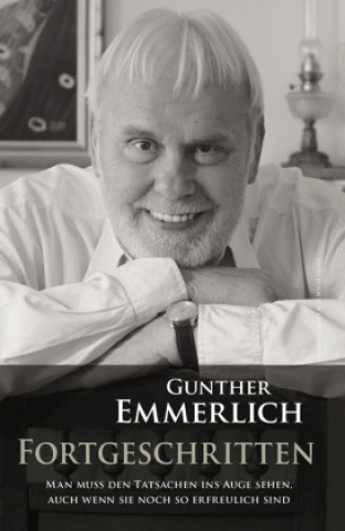 Kniha FORTGESCHRITTEN (Teil 4 der Autobiografie, Paperback) Gunther Emmerlich