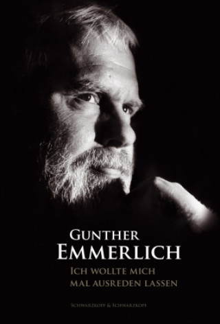 Kniha ICH WOLLTE MICH MAL AUSREDEN LASSEN (Teil 1 der Autobiografie, Paperback) Gunther Emmerlich