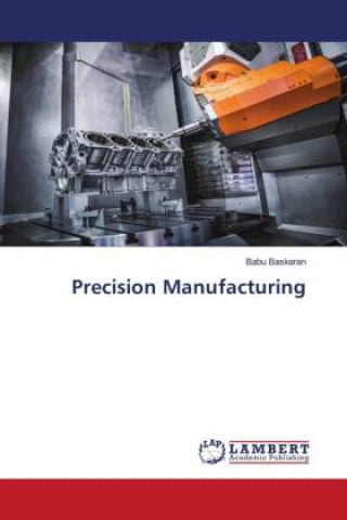 Knjiga Precision Manufacturing Babu Baskaran