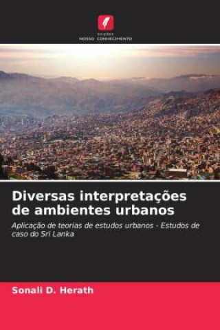Knjiga Diversas interpretações de ambientes urbanos Sonali D. Herath
