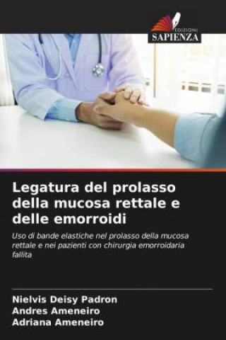 Livre Legatura del prolasso della mucosa rettale e delle emorroidi Nielvis Deisy Padron