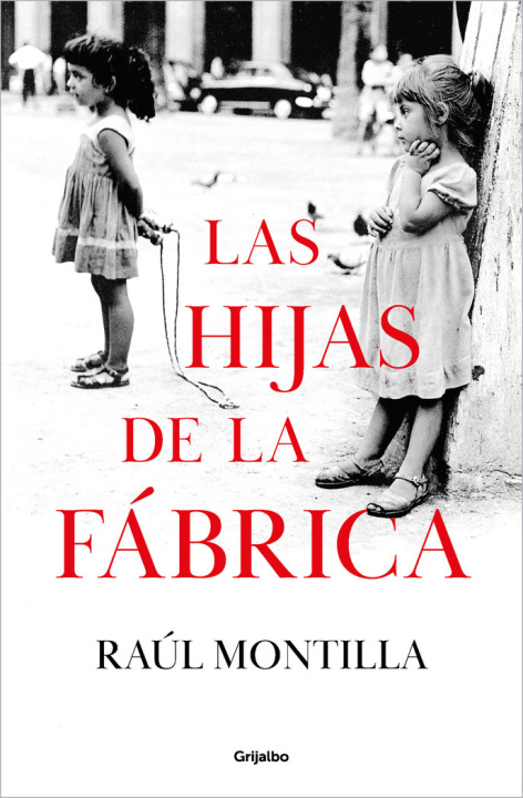 Книга LAS HIJAS DE LA FABRICA RAUL MONTILLA