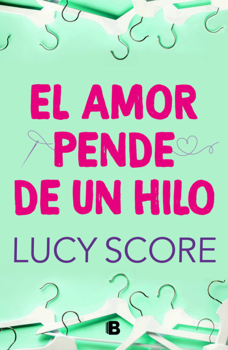Книга EL AMOR PENDE DE UN HILO Lucy Score