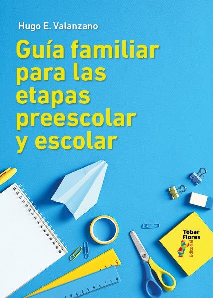 Kniha GUIA FAMILIAR PARA LAS ETAPAS PREESCOLAR Y ESCOLAR HUGO E.