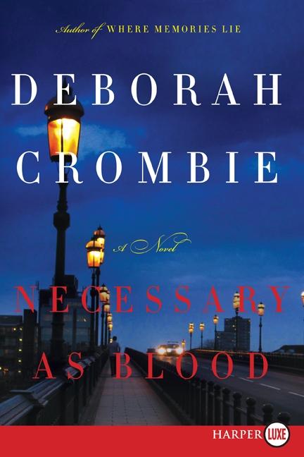 Knjiga Necessary as Blood Deborah Crombie