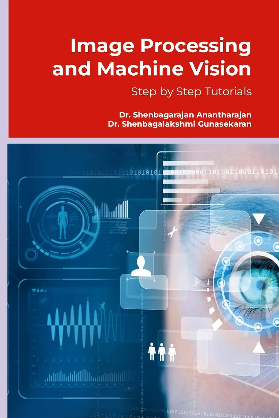 Knjiga Image Processing and Machine Vision Shenbagalakshmi Gunasekaran