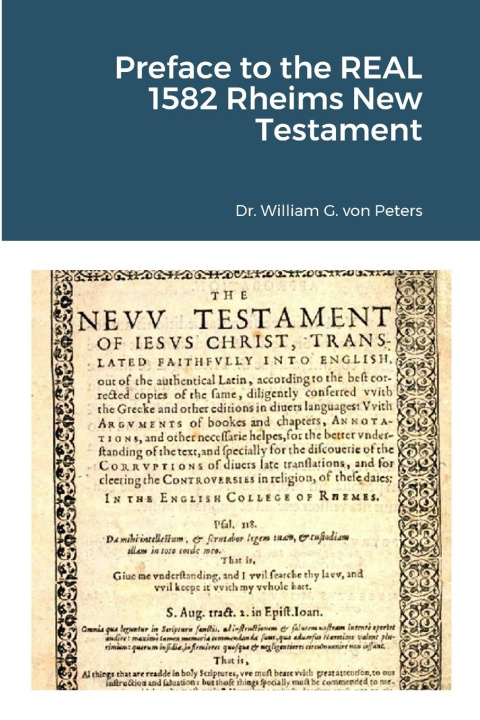 Knjiga Preface to the REAL 1582 Rheims New Testament Dr William von Peters