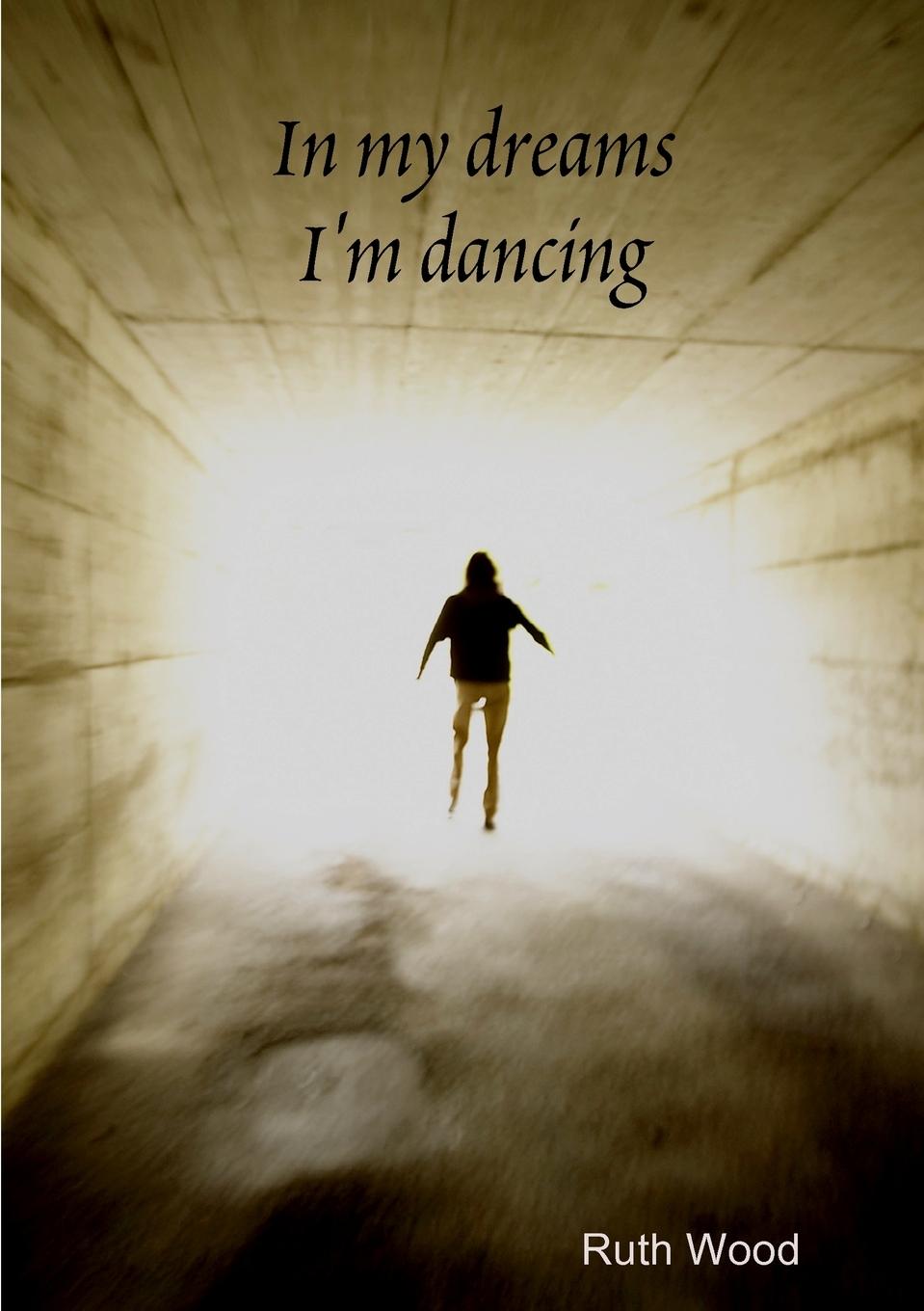 Book In my dreams I'm dancing Ruth Wood